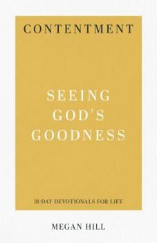 Contentment: Seeing God's Goodness - Book  of the 31-Day Devotionals for Life