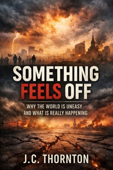 Paperback Something Feels Off: Why the World Is Uneasy and What Is Really Happening Book