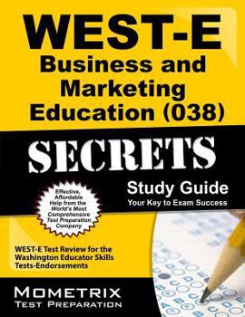 Paperback West-E Business and Marketing Education (038) Secrets Study Guide: West-E Test Review for the Washington Educator Skills Tests-Endorsements Book