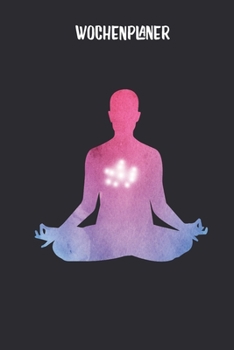 Wochenplaner mit Meditation im Lotussitz: Terminplaner I DIN A5 I 120 Seiten I universaler Wochenkalender I Organizer I Kalender