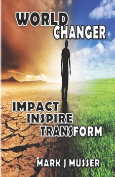 Paperback World Changer: Impact. Inspire. Transform. Book