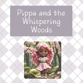 Paperback Pippa and the Whispering Woods Book