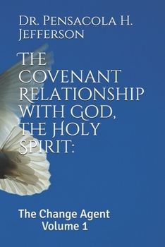 Paperback The Covenant Relationship with God, the Holy Spirit: : The Change Agent Book