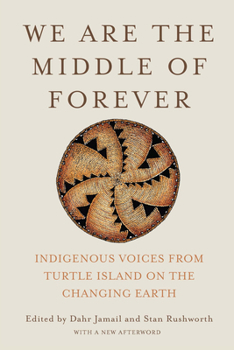 Paperback We Are the Middle of Forever: Indigenous Voices from Turtle Island on the Changing Earth Book