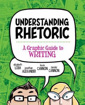 Paperback Understanding Rhetoric: A Graphic Guide to Writing Book