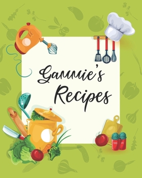 Gammie's Recipes: Personalized Blank Cookbook and Custom Recipe Journal to Write in Cute Gift for Women Mom Wife: Keepsake Gift