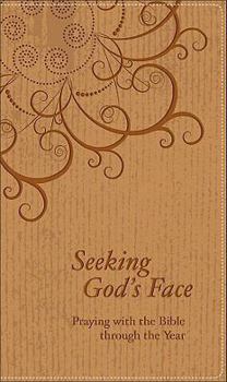 Leather Bound Seeking God's Face: Praying with the Bible Through the Year Book