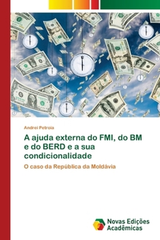 Paperback A ajuda externa do FMI, do BM e do BERD e a sua condicionalidade [Portuguese] Book