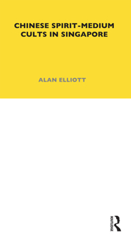 Hardcover Chinese Spirit-Medium Cults in Singapore: Second Edition Book