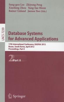 Paperback Database Systems for Advanced Applications: 17th International Conference, DASFAA 2012, Busan, South Korea, April 15-18, 2012, Proceedings, Part II Book