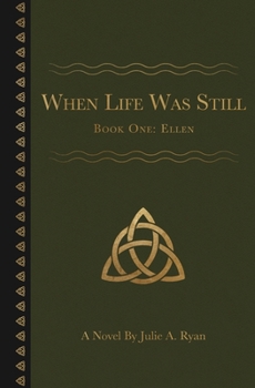 Paperback When Life Was Still: Book One: Ellen Book