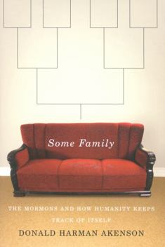 Paperback Some Family: The Mormons and How Humanity Keeps Track of Itself Book