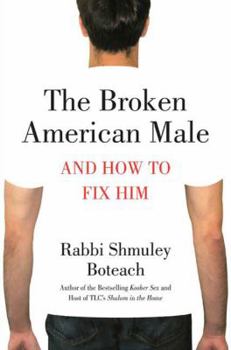 Hardcover The Broken American Male: And How to Fix Him Book