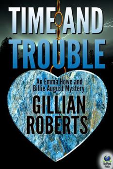 Time and Trouble (An Emma Howe and Billie August Mystery) - Book #2 of the Howe & August