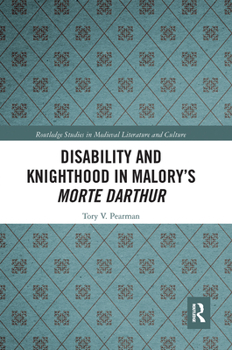 Paperback Disability and Knighthood in Malory's Morte Darthur Book