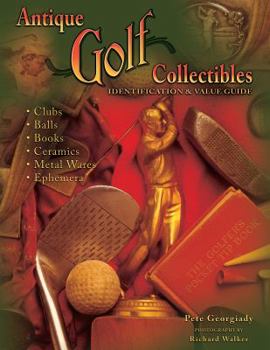 Hardcover Antique Golf Collectibles: Identification & Value Guide Book