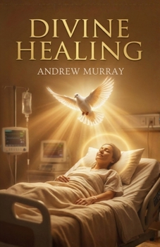 Paperback Divine Healing (The Original and Unabridged) Book