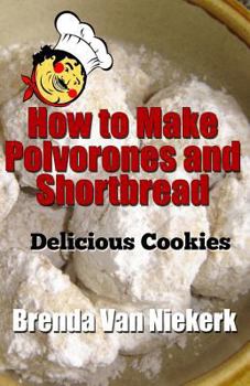 Paperback How to Make Polvorones and Shortbread: Delicious Cookies Book