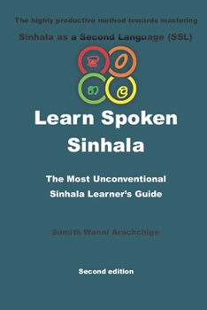 Paperback Learn Spoken Sinhala: The most unconventional Sinhala Learner's guide Book