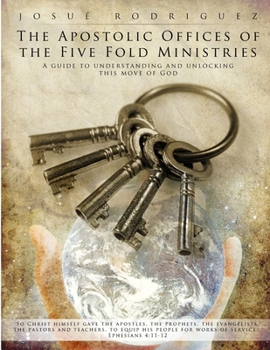 Paperback The Apostolic Offices of the Five Fold Ministries Book