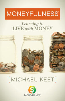 Paperback Moneyfulness(r): Learning to Live with Money Book