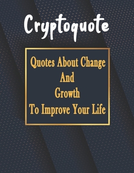 Paperback Cryptoquote: 200 cryptograms puzzle books for adults Large Print, Quotes About Change And Growth To Improve Your Life Book