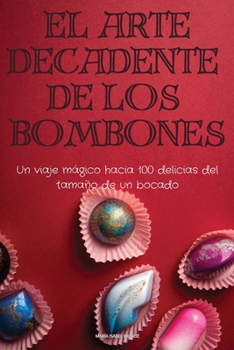 Paperback El Arte Decadente de Los Bombones [Spanish] Book