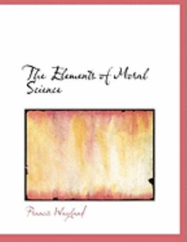 Paperback The Elements of Moral Science [Large Print] Book