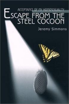 Paperback Escape from the Steel Cocoon: Accepting My Homosexuality Book