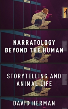 Hardcover Narratology Beyond the Human: Storytelling and Animal Life Book