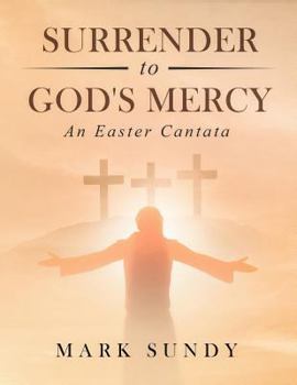Paperback Surrender to God's Mercy: An Easter Cantata Book