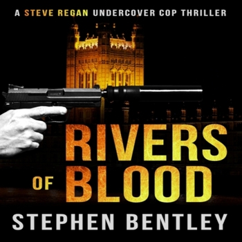 Rivers of Blood - Book #3 of the Steve Regan Undercover Cop