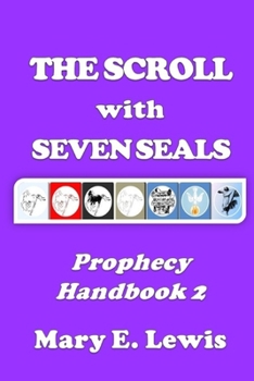 Paperback The Scroll With Seven Seals: Prophecy Handbook 2 Book