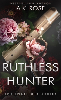 Ruthless Hunter - Book #1 of the Institute