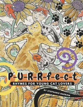 P-U-R=R-f-e-c-t Rhymes for Young Cat Lovers: Whimsical illustrations and verses starring children and cats