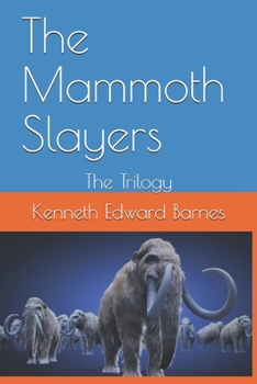 Paperback The Mammoth Slayers: The Trilogy Book