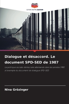 Paperback Dialogue et désaccord. Le document SPD-SED de 1987 [French] Book