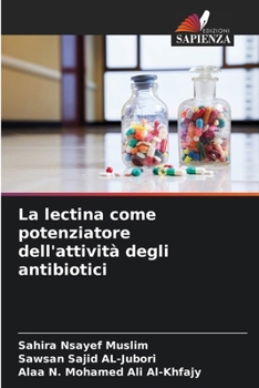 La lectina come potenziatore dell'attività degli antibiotici (Italian Edition)