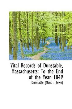 Paperback Vital Records of Dunstable, Massachusetts: To the End of the Year 1849 Book