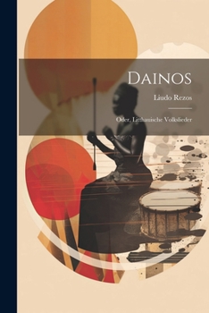 Paperback Dainos: Oder, Litthauische Volkslieder [German] Book