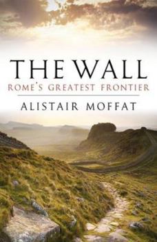 Paperback The Wall: Rome's Greatest Frontier Book