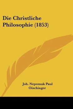 Paperback Die Christliche Philosophie (1853) [German] Book