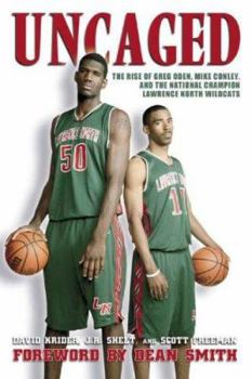 Hardcover Uncaged: The Rise of Greg Oden, Mike Conley, and the National Champion Lawrence North Wildcats Book