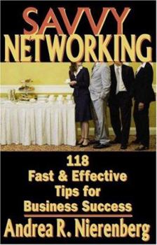 Hardcover Savvy Networking: 118 Fast & Effective Tips for Business Success Book