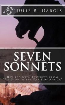 Paperback Seven Sonnets: Revised with Excerpts from "Pit Stop in the Paris of Africa" Book