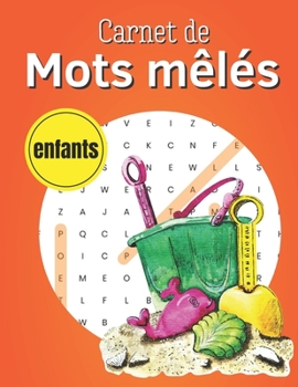 Paperback Carnet de Mots mêlés enfants: puzzles pour les Enfants 100 pages Solutions incluses [French] Book