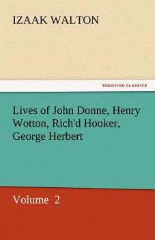 Izaak Walton's Lives of John Donne, Henry Wotton, Richard Hooker and George Herbert