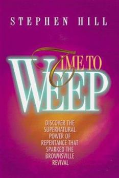 Paperback Time to Weep: Discover the Power of Repentance That Brings Revival Book