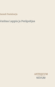 Hardcover Vanhaa Lappia ja Peräpohjaa [Finnish] Book