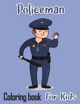 Policeman Coloring Book For Kids: Rescue Heroes For Kids & Adults Easy Fun Color Pages